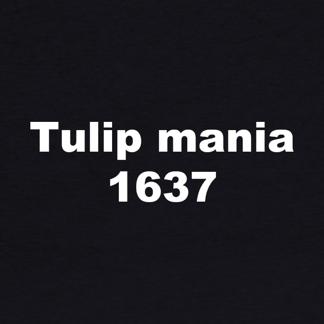 Tulip Mania 1637 by AviToys